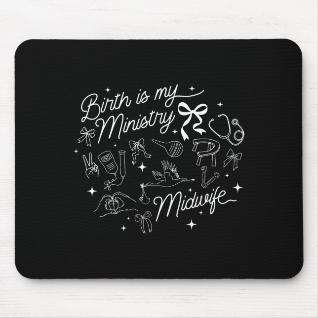 Birth Is My Ministry Christian Midwife Doula Birth Mouse Pad (Front)