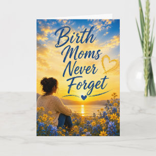 Birth Moms Never Forget Card