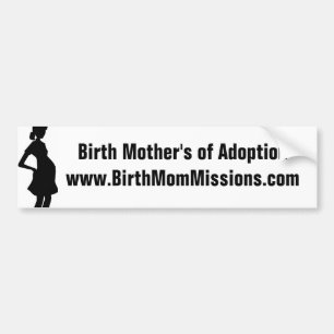 Birth Mother's of Adoption bumper Sticker