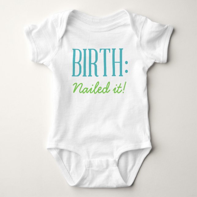 Birth - Nailed it Baby shirt (Front)