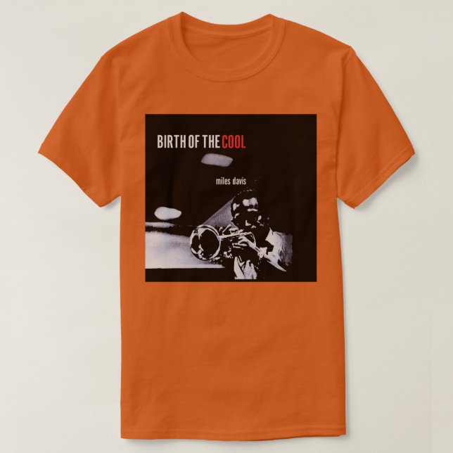 Birth of the Cool  T-Shirt (Design Front)