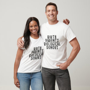 Birth parents biological donors T-Shirt