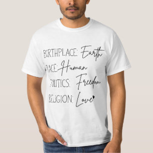 Birth place earth race human politics freedom reli T-Shirt