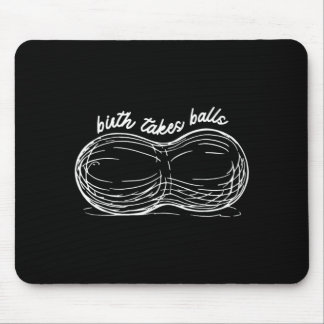 Birth Takes Doula Postpartum Birth Worker Pregnant Mouse Pad