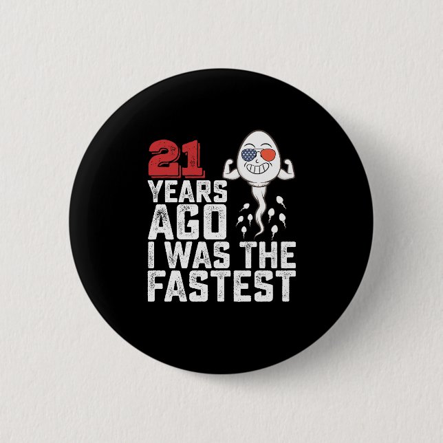 Birthday 21 Years Ago I Was The Fastest 6 Cm Round Badge (Front)