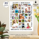 Birthday 33 Photo Collage Custom Personalised Poster<br><div class="desc">Celebrate any age birthday with photo memories and your custom text by creating a photo collage poster print utilising this easy-to-upload template with 33 square photos. The sample shows HAPPY BIRTHDAY, NAME, AGED TO PERFECTION and AWESOME SINCE Year. CHANGES: Change the text font style, colour, size and placement and/or the...</div>