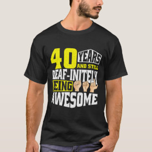 Birthday 40 Yeaars Of Being Awesome T-Shirt