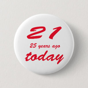 birthday 46 6 cm round badge
