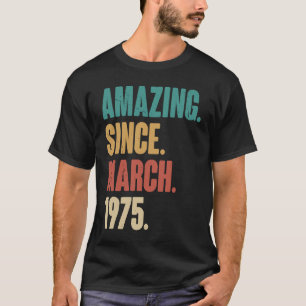 Birthday 48th Decoration Amazing Since March 1975 T-Shirt