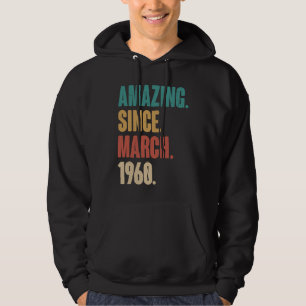 Birthday 63rd Decoration Amazing Since March 1960 Hoodie