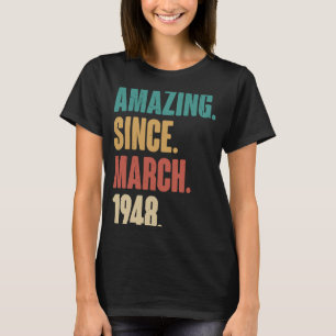 Birthday 75th Decoration Amazing Since March 1948 T-Shirt