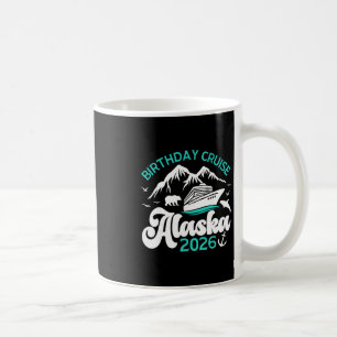 Birthday Alaska Cruise 2026 Family Vacation Trip M Coffee Mug