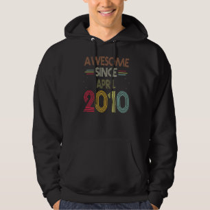 Birthday Awesome Since April 2010 Born Years Old Hoodie