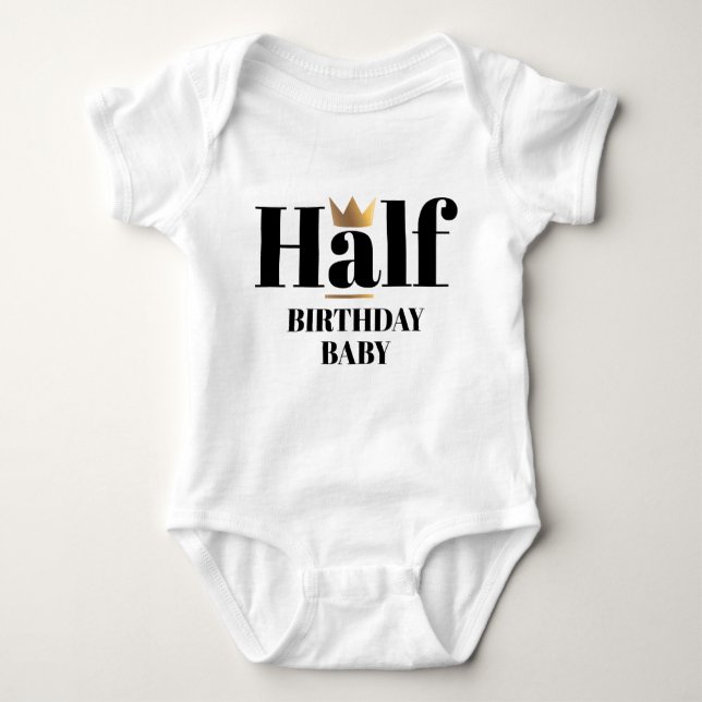 Birthday Baby Gold Crown Half Birthday Baby Bodysu Bodysuit (Front)
