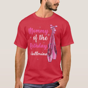 Birthday Ballerina Mum Toddler Mum Ballet Dance T-Shirt