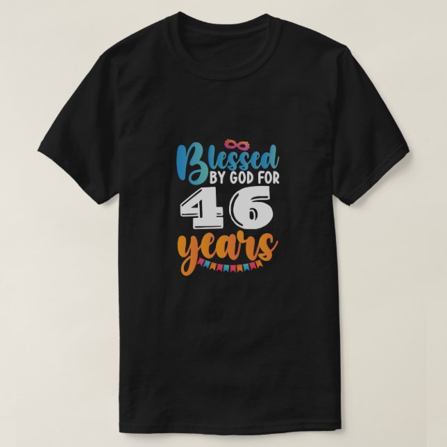 Birthday Blessed by God for 46 Years T-Shirt (Design Front)