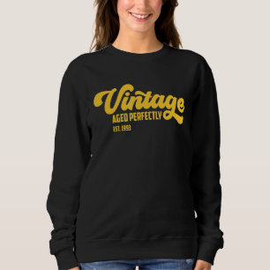 Birthday Born In 1993 Vintage Aged Perfectly Sweatshirt