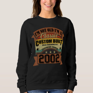 Birthday Born In 2002 Vintage I´m Not Old I´m Clas Sweatshirt