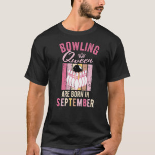 Birthday Bowling Queen Are Born In September Women T-Shirt