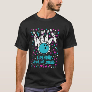 Birthday Bowling Squad - Girls Bowling Birthday Pa T-Shirt