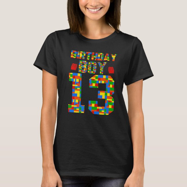 Birthday Boy 13 Brick Builder  Blocks Master Build T-Shirt (Front)