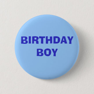 BIRTHDAY BOY 6 CM ROUND BADGE