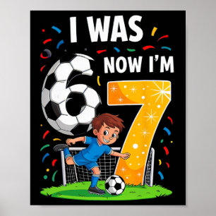 Birthday Boy I Was 6 Now I'm 7 Six Seven Soccer 67 Poster