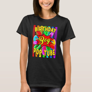 Birthday Boy Pop Tube Theme Birthday T-Shirt