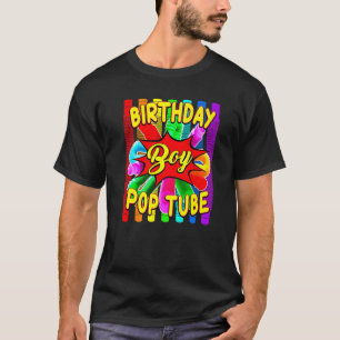 Birthday Boy Pop Tube Theme Birthday T-Shirt