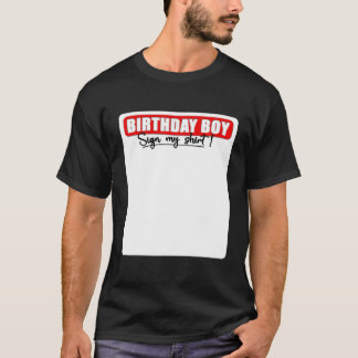 Birthday Boy Sign My Funny It's My Birthday T-Shirt