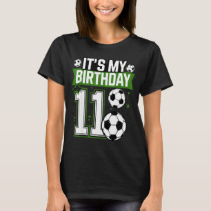 Birthday Boy Tees 11 Soccer Its My 11th Birthday B