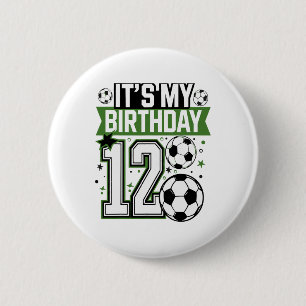 Birthday Boy Tees 12 Soccer Its My 12th Birthday B 6 Cm Round Badge