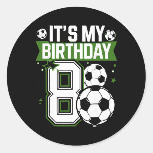 Birthday Boy Tees 8 Soccer Its My 8th Birthday Boy Classic Round Sticker
