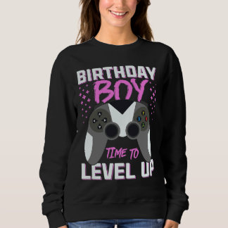 Birthday Boy Time to Level Up Video Game Birthday  Sweatshirt