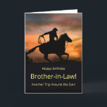 Birthday Brother in Law Country Western Cowboy Card<br><div class="desc">Birthday card for your brother in law! Country western cowboy rides in a sunset. Another trip around the sun!</div>