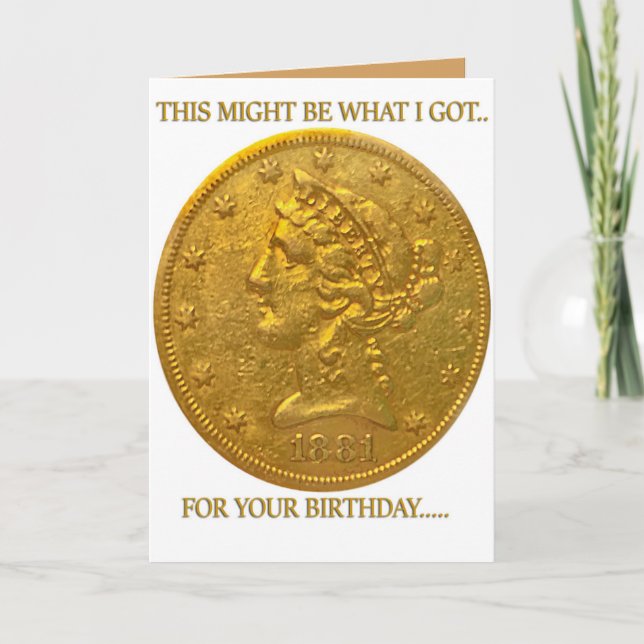 Birthday card for coin collectors or gold lovers (Front)
