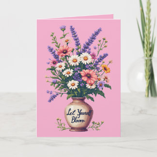 Birthday card - Let yourself bloom