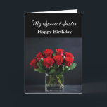 Birthday Card-My Special Sister Card<br><div class="desc">Birthday card shown with a lovely red roses photo print. 
Customise this card or buy as is. 
Card has a special message inside.</div>