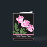 Birthday Card-My Special Sister Card<br><div class="desc">Birthday card is shown with a black background and pretty pink roses. 
Customise this card or buy as is. 
Card has a special message inside.</div>