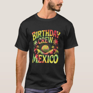 Birthday Crew Mexico Tie Dye Sunset Vacation Trip  T-Shirt