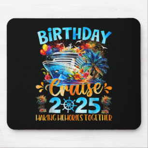 Birthday Cruise 2025 Making Memories Together Fami Mouse Pad