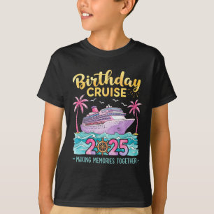 Birthday Cruise 2025 Making Memories Together Matc T-Shirt