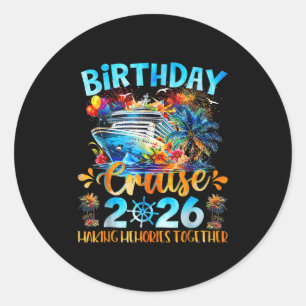 Birthday Cruise 2026 Making Memories Together Fami Classic Round Sticker