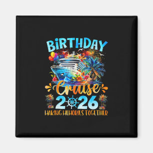 Birthday Cruise 2026 Making Memories Together Fami Magnet