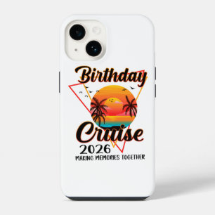 Birthday Cruise 2026 Making Memories Together iPhone 14 Case