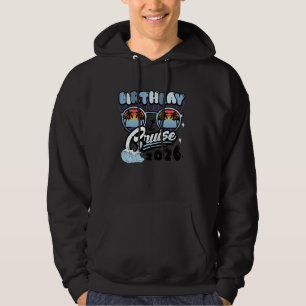 Birthday Cruise 2026 Squad Crew Family Vacation Ma Hoodie