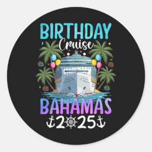 Birthday Cruise Byhamas 2025 Classic Round Sticker