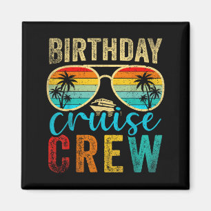 Birthday Cruise Crew Cruise Birthday Cruising Trip Magnet