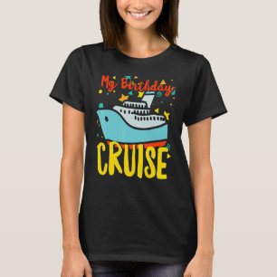 Birthday Cruise  Cruising Matching Cruise Squad T-Shirt