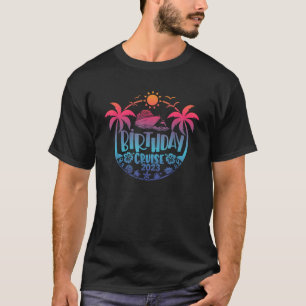 Birthday Cruise Squad 2023 Birthday Party Cruise S T-Shirt